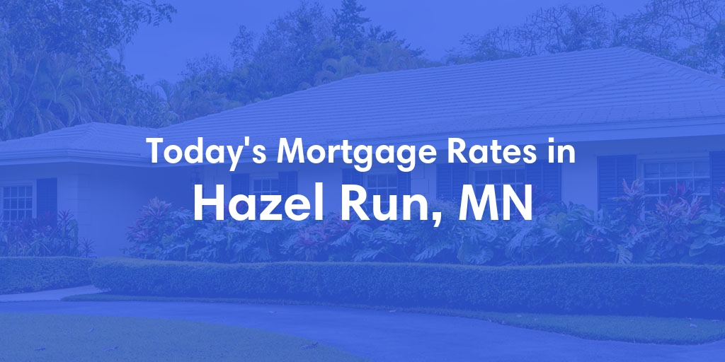 The Current Average Refinance Rates in Hazel Run, MN - Updated: Thu, May 23, 2024