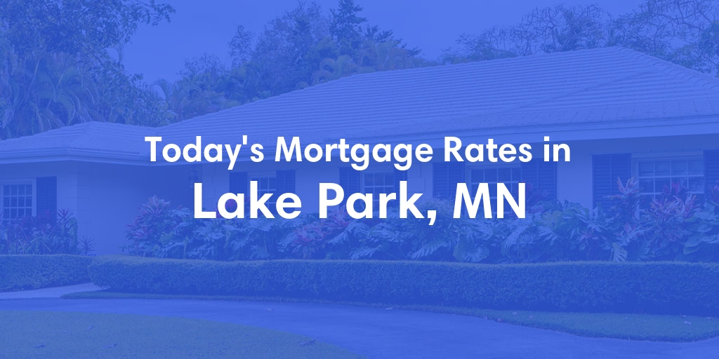 The Current Average Refinance Rates in Lake Park, MN - Updated: Wed, Jun 5, 2024