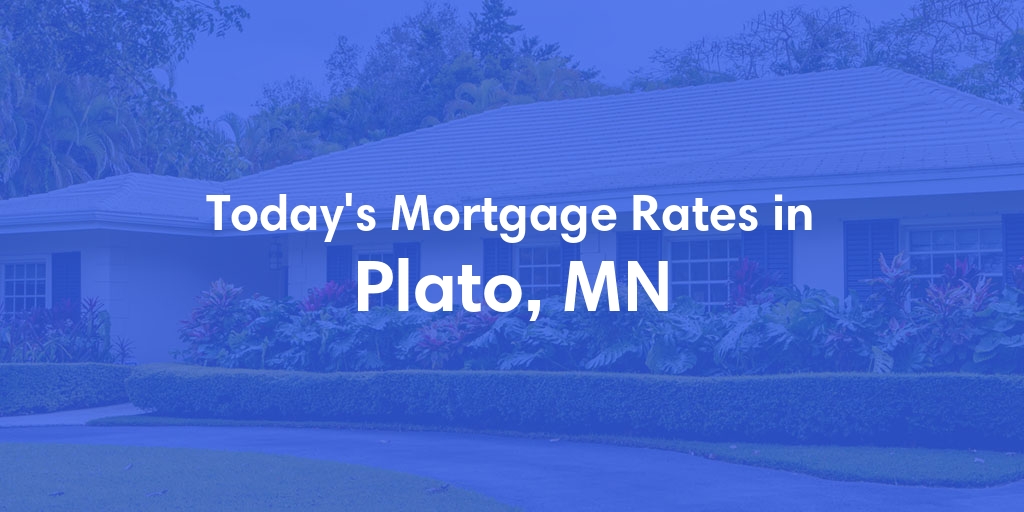 The Current Average Mortgage Rates in Plato, MN - Updated: Sun, May 5, 2024