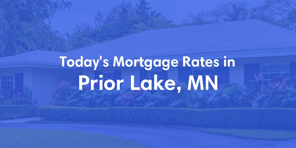 The Current Average Mortgage Rates in Prior Lake, MN - Updated: Sun, May 5, 2024