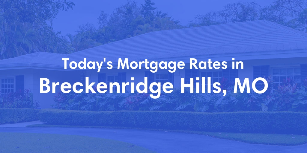 The Current Average Refinance Rates in Breckenridge Hills, MO - Updated: Sun, May 19, 2024