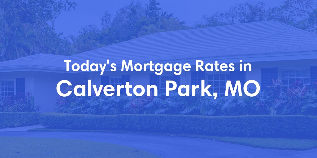 The Current Average Refinance Rates in Calverton Park, MO - Updated: Mon, May 20, 2024