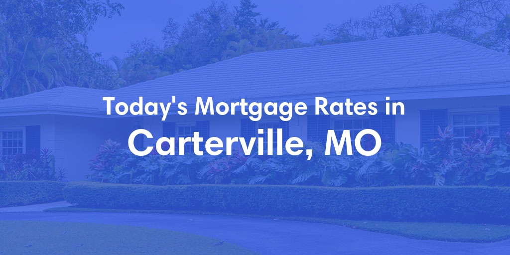 The Current Average Refinance Rates in Carterville, MO - Updated: Mon, May 20, 2024