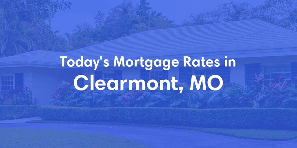 The Current Average Refinance Rates in Clearmont, MO - Updated: Sun, May 19, 2024