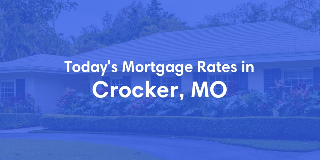 The Current Average Refinance Rates in Crocker, MO - Updated: Sat, Jun 1, 2024