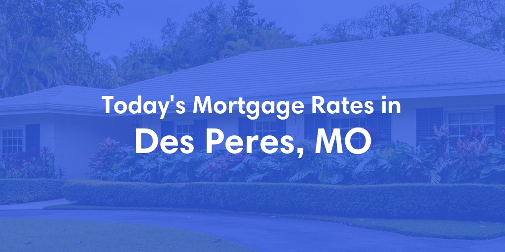 The Current Average Refinance Rates in Des Peres, MO - Updated: Mon, May 20, 2024
