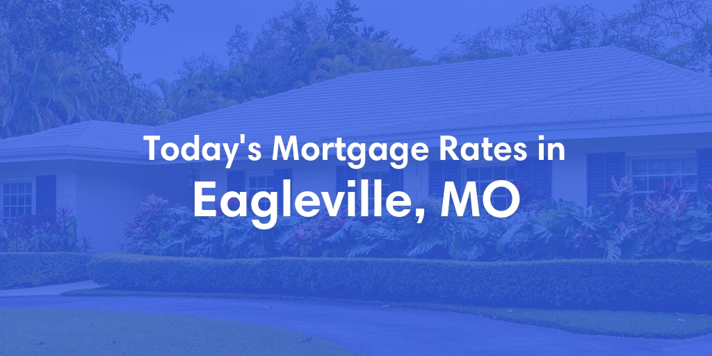 The Current Average Refinance Rates in Eagleville, MO - Updated: Mon, May 20, 2024