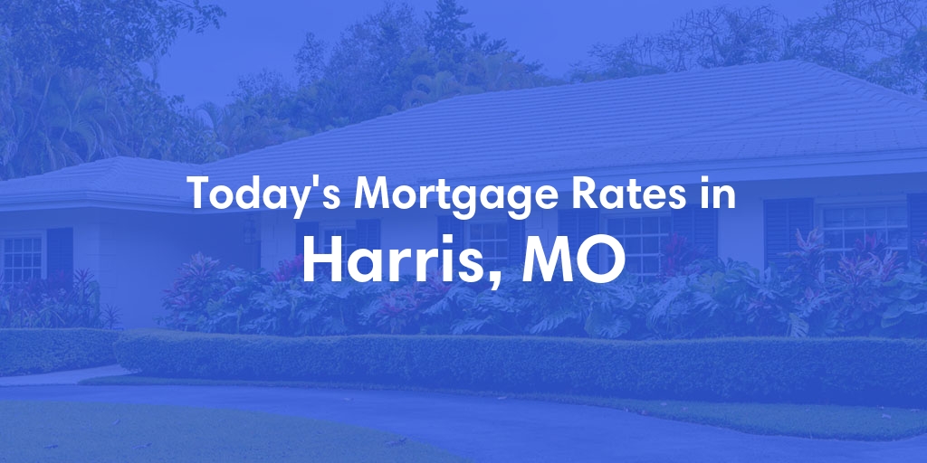 The Current Average Refinance Rates in Harris, MO - Updated: Sat, Jun 1, 2024