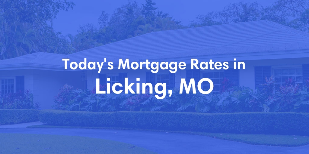 The Current Average Refinance Rates in Licking, MO - Updated: Sun, May 19, 2024