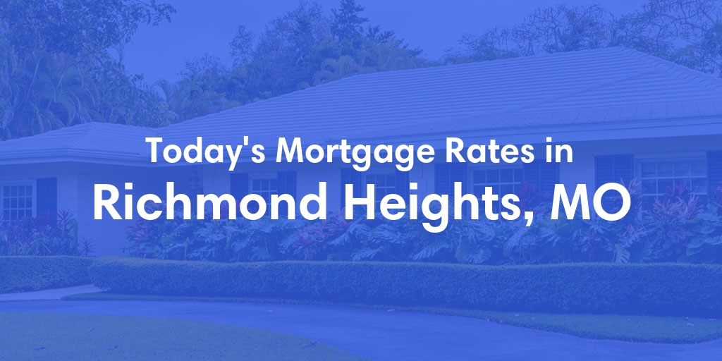 The Current Average Refinance Rates in Richmond Heights, MO - Updated: Mon, May 20, 2024
