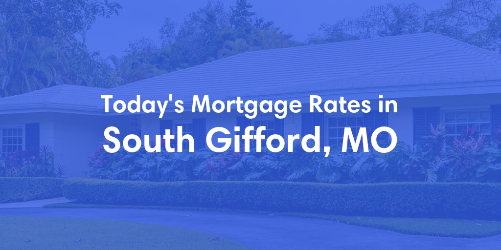 The Current Average Refinance Rates in South Gifford, MO - Updated: Fri, May 31, 2024