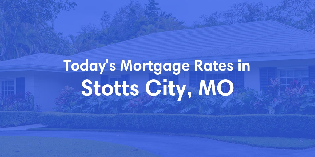 The Current Average Refinance Rates in Stotts City, MO - Updated: Sun, May 19, 2024