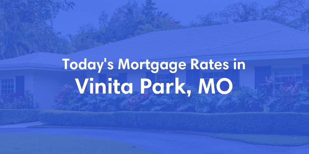 The Current Average Refinance Rates in Vinita Park, MO - Updated: Mon, May 20, 2024