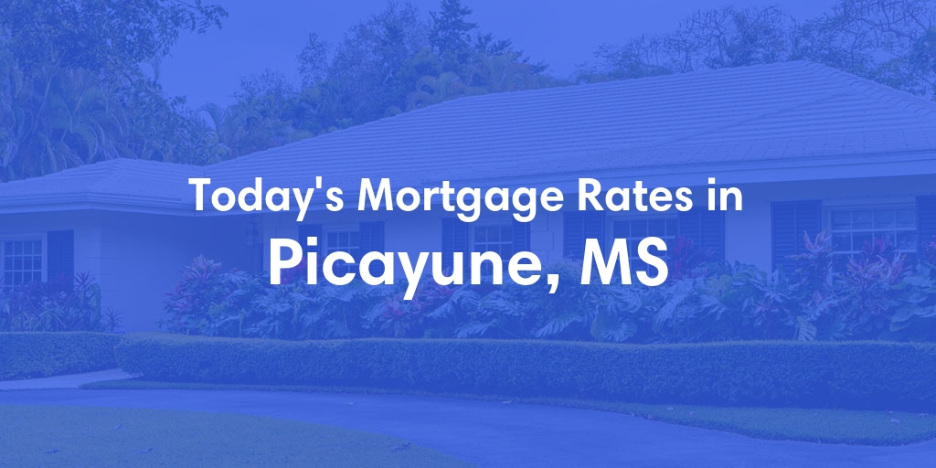 The Current Average Refinance Rates in Picayune, MS - Updated: Tue, Jun 4, 2024