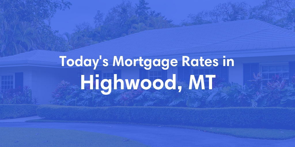 The Current Average Refinance Rates in Highwood, MT - Updated: Tue, Jun 11, 2024