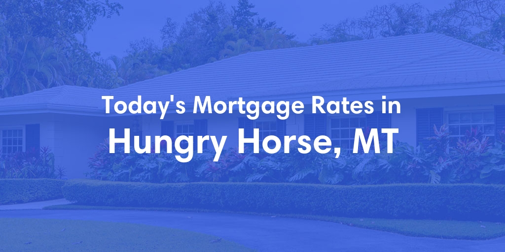 The Current Average Refinance Rates in Hungry Horse, MT - Updated: Tue, Jun 11, 2024