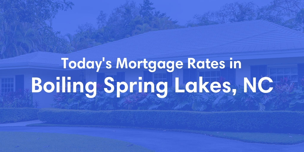 The Current Average Mortgage Rates in Boiling Spring Lakes, NC - Updated: Sat, May 4, 2024