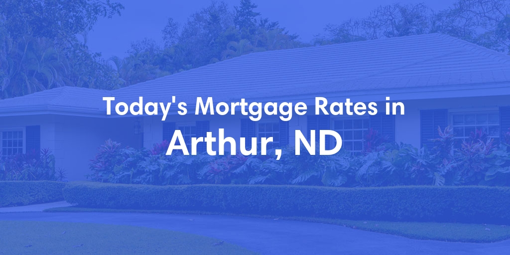 The Current Average Mortgage Rates in Arthur, ND - Updated: Sun, Apr 28, 2024