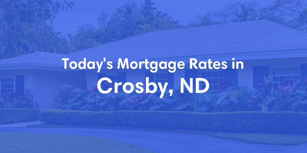 The Current Average Refinance Rates in Crosby, ND - Updated: Tue, Jun 18, 2024