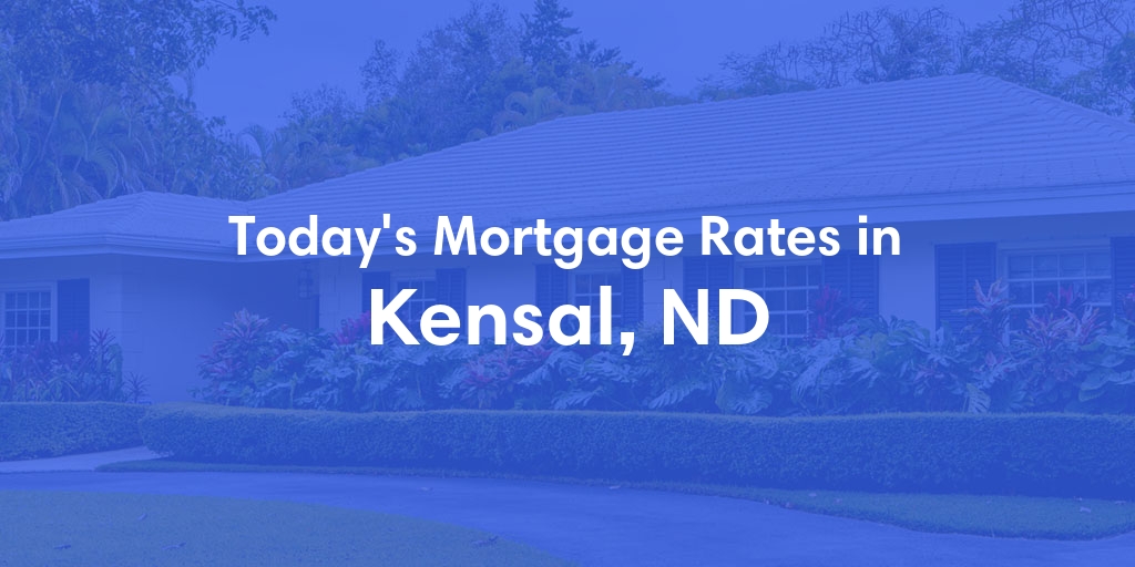 The Current Average Refinance Rates in Kensal, ND - Updated: Wed, Jun 26, 2024