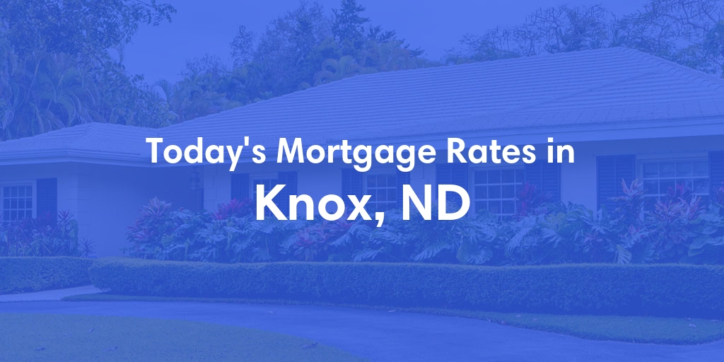 The Current Average Refinance Rates in Knox, ND - Updated: Tue, Jun 18, 2024