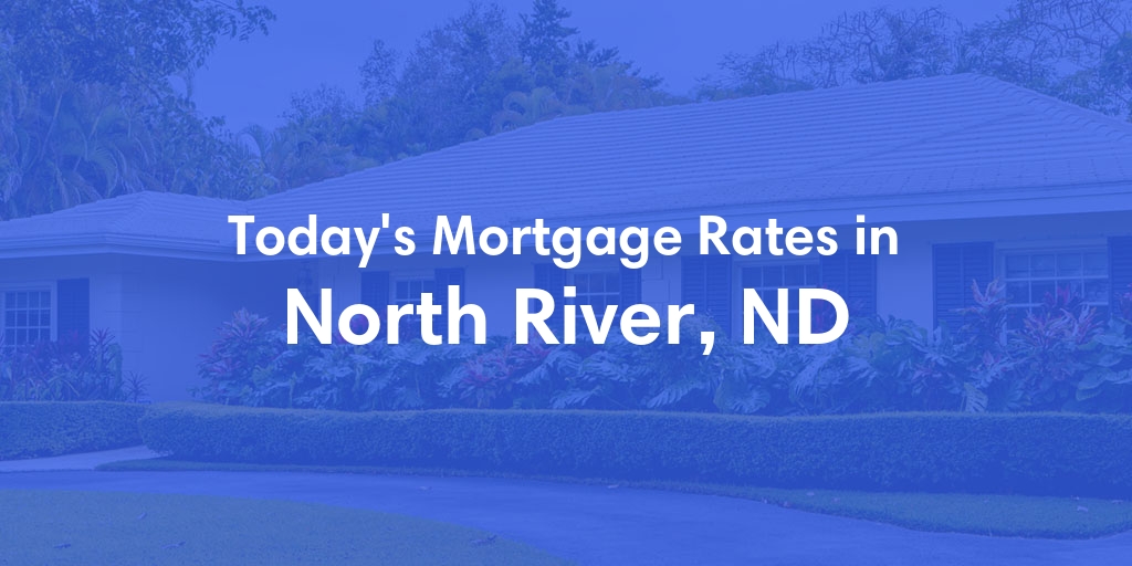 The Current Average Mortgage Rates in North River, ND - Updated: Sun, Apr 28, 2024
