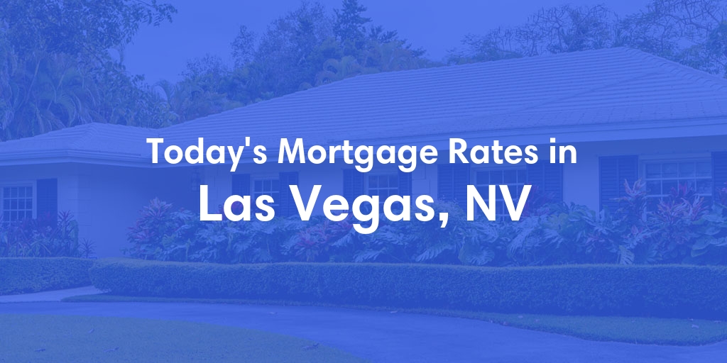 The Current Average Refinance Rates in Las Vegas, NV - Updated: Mon, May 20, 2024