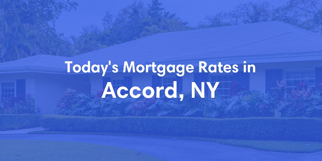 The Current Average Mortgage Rates in Accord, NY - Updated: Sun, May 5, 2024