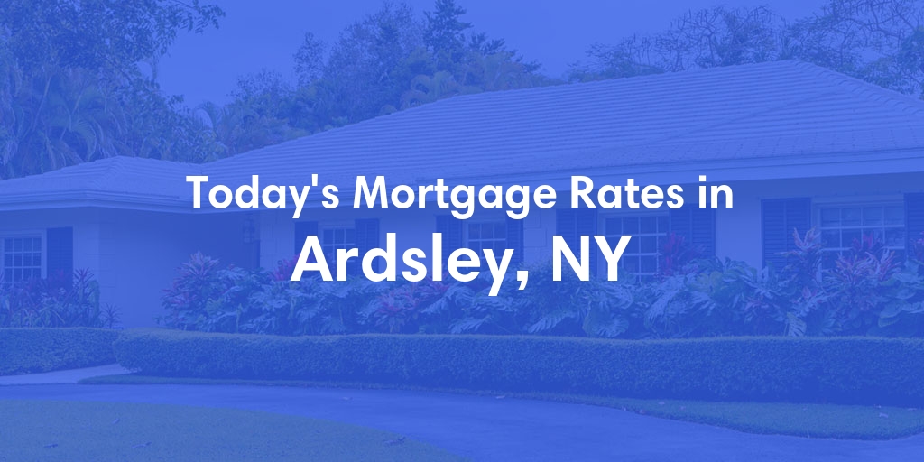 The Current Average Mortgage Rates in Ardsley, NY - Updated: Thu, May 2, 2024