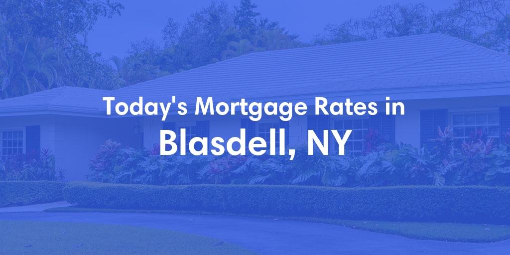 The Current Average Mortgage Rates in Blasdell, NY - Updated: Thu, May 9, 2024