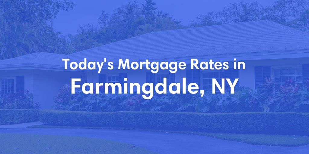The Current Average Mortgage Rates in Farmingdale, NY - Updated: Sun, Apr 28, 2024