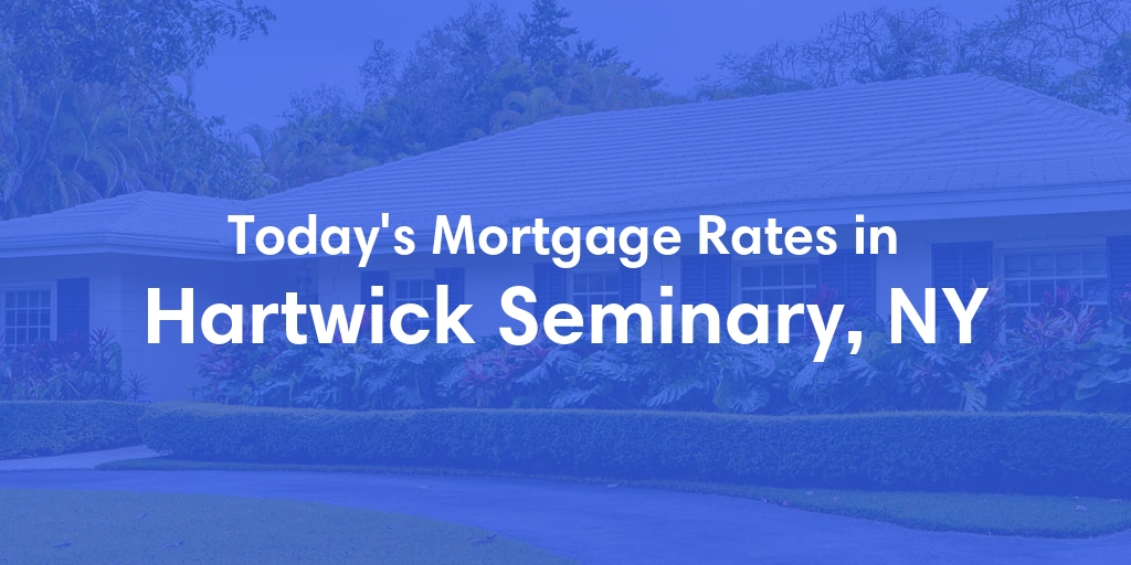 The Current Average Mortgage Rates in Hartwick Seminary, NY - Updated: Thu, May 2, 2024
