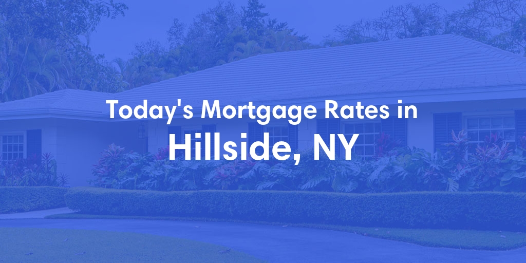 The Current Average Mortgage Rates in Hillside, NY - Updated: Fri, May 3, 2024