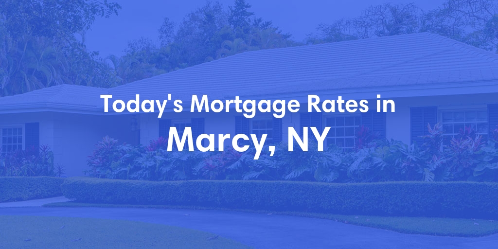 The Current Average Refinance Rates in Marcy, NY - Updated: Tue, Jun 25, 2024