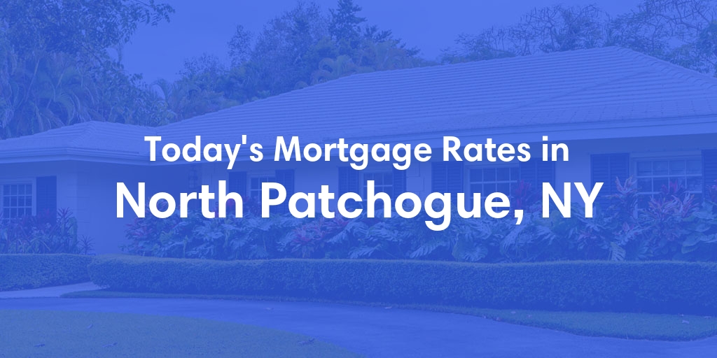 The Current Average Refinance Rates in North Patchogue, NY - Updated: Thu, Jun 27, 2024