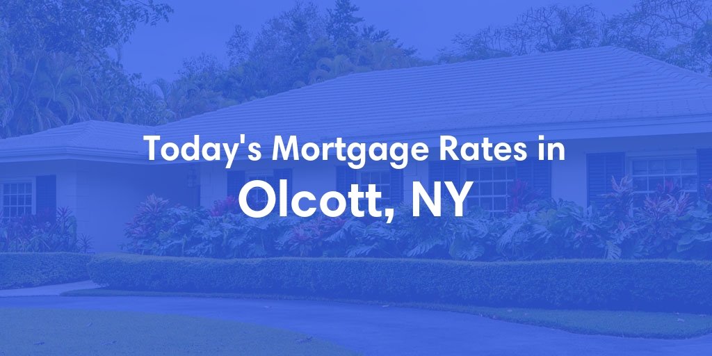 The Current Average Mortgage Rates in Olcott, NY - Updated: Thu, May 2, 2024