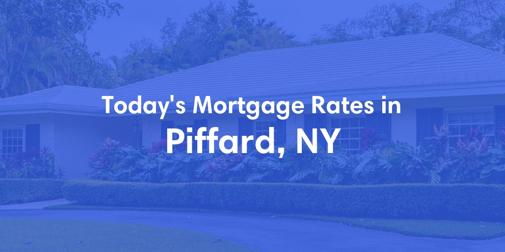 The Current Average Mortgage Rates in Piffard, NY - Updated: Mon, Apr 29, 2024