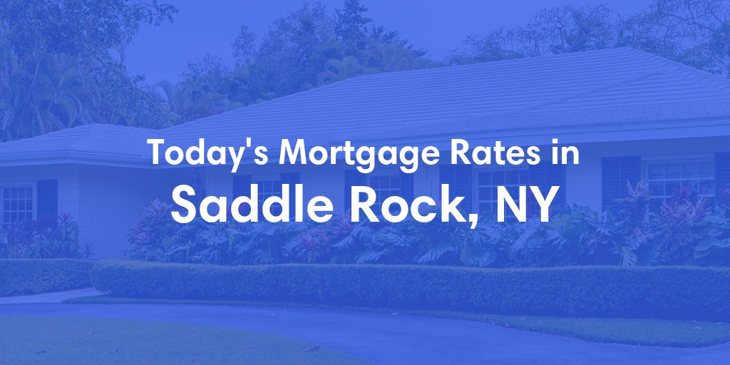 The Current Average Mortgage Rates in Saddle Rock, NY - Updated: Sun, Apr 28, 2024