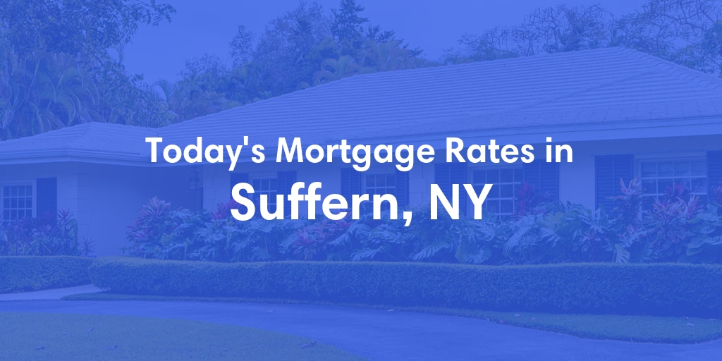 The Current Average Mortgage Rates in Suffern, NY - Updated: Tue, May 7, 2024
