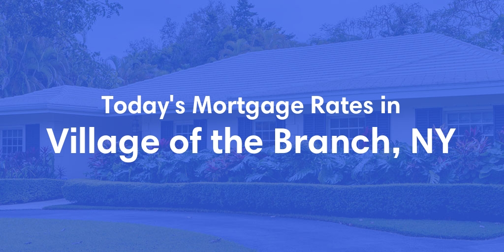 The Current Average Refinance Rates in Village Of The Branch, NY - Updated: Thu, Jun 27, 2024