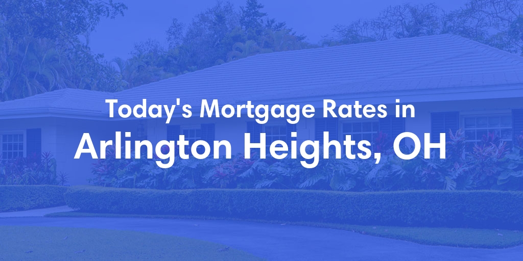 The Current Average Refinance Rates in Arlington Heights, OH - Updated: Sun, May 19, 2024