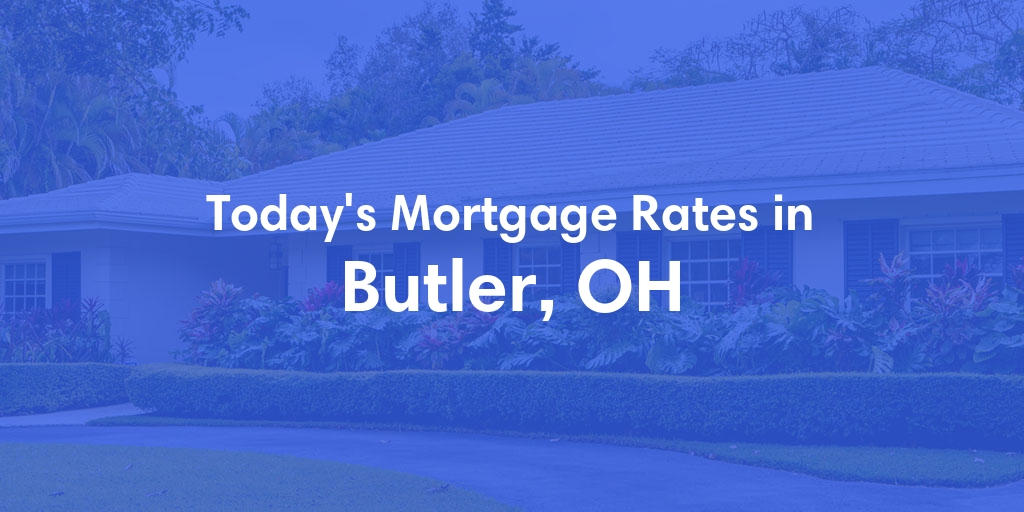 The Current Average Refinance Rates in Butler, OH - Updated: Sun, May 19, 2024