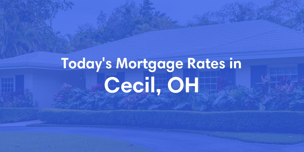 The Current Average Refinance Rates in Cecil, OH - Updated: Mon, May 20, 2024