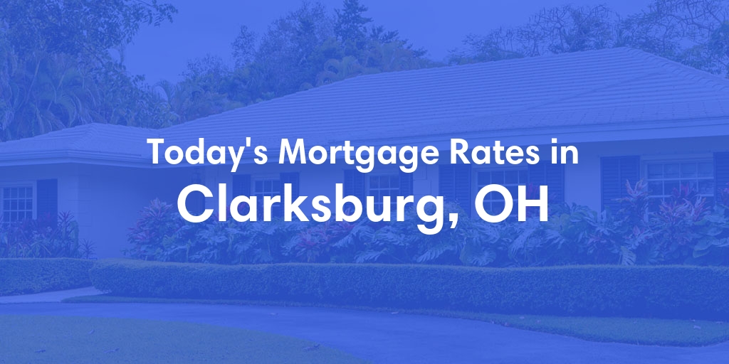 The Current Average Refinance Rates in Clarksburg, OH - Updated: Mon, May 20, 2024