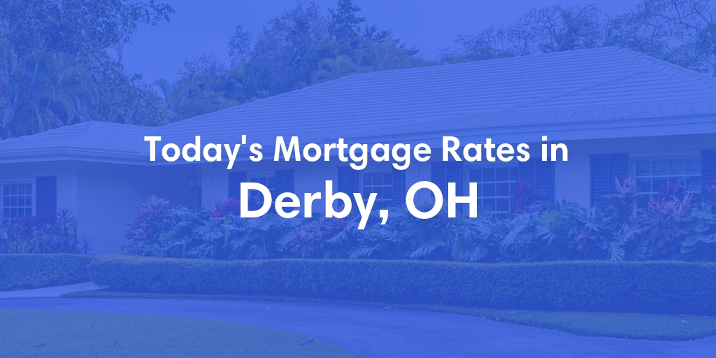 The Current Average Refinance Rates in Derby, OH - Updated: Mon, May 20, 2024