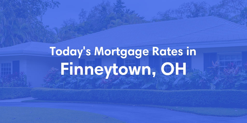 The Current Average Refinance Rates in Finneytown, OH - Updated: Mon, May 20, 2024