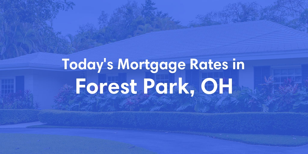 The Current Average Refinance Rates in Forest Park, OH - Updated: Sun, May 19, 2024