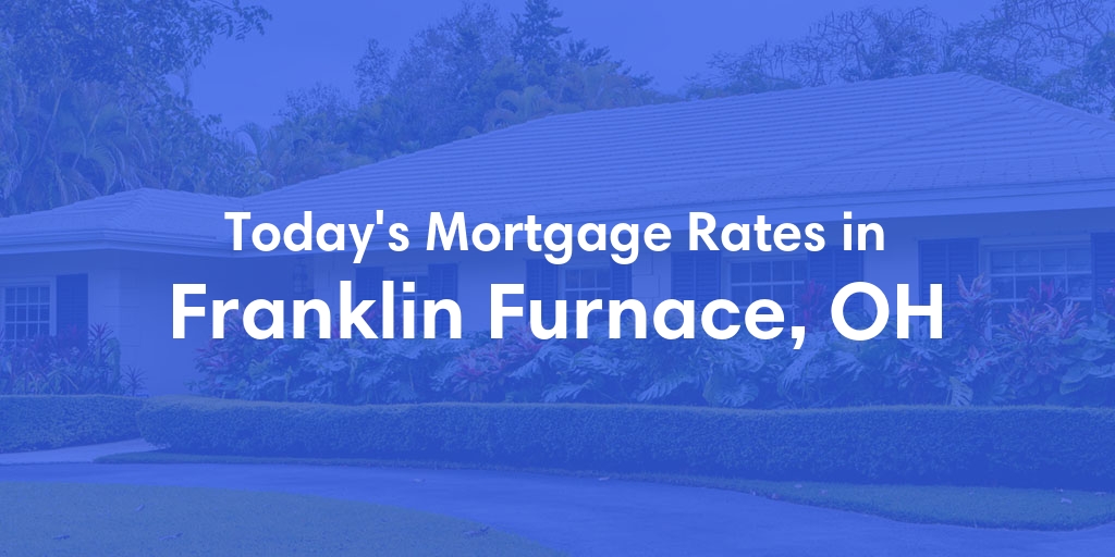 The Current Average Refinance Rates in Franklin Furnace, OH - Updated: Fri, May 31, 2024
