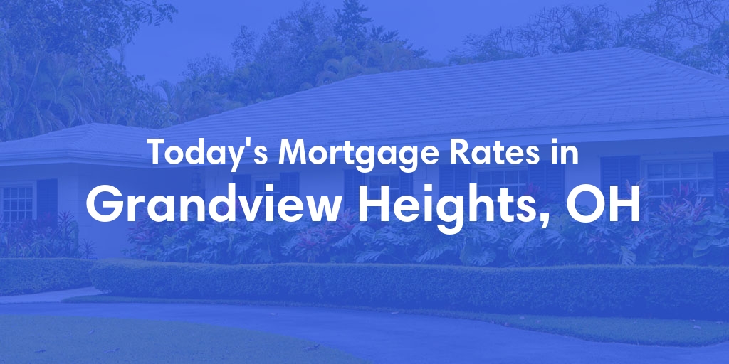 The Current Average Mortgage Rates in Grandview Heights, OH - Updated: Sun, Apr 28, 2024