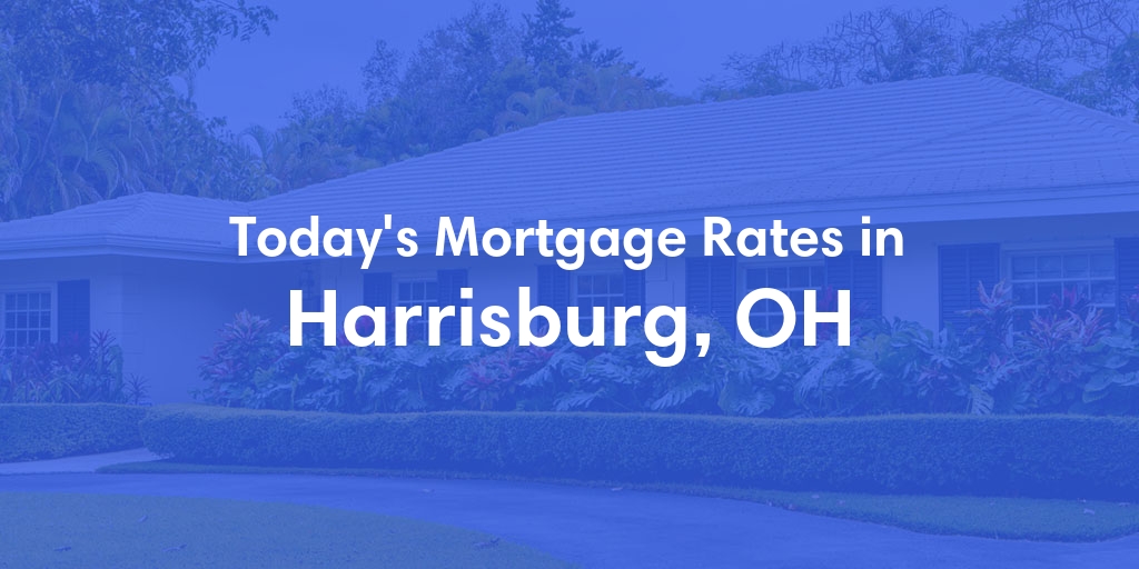 The Current Average Refinance Rates in Harrisburg, OH - Updated: Mon, May 20, 2024